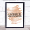 Its Not A Waste Of Time If Learned Something Quote Poster Print Its Not A Waste Of Time If Learned Something Quote Poster Print