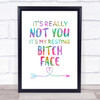 Its Really Not You Rainbow Quote Print