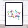 Just Be Yourself Rainbow Quote Print