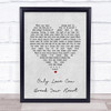 Neil Young Only Love Can Break Your Heart Grey Heart Song Lyric Print