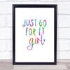 Just Go For It Girl Rainbow Quote Print