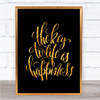 Key To Life Is Happiness Quote Print Black & Gold Wall Art Picture