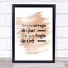 She Was Not Fragile Quote Print Watercolour Wall Art