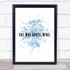 She Who Dares Inspirational Quote Print Blue Watercolour Poster