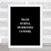 Less You Reveal Quote Print Black & White