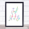 Let It Be Rainbow Quote Print
