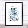 Let Me Know Inspirational Quote Print Blue Watercolour Poster
