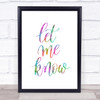 Let Me Know Rainbow Quote Print