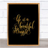 Life Beautiful Struggle Quote Print Black & Gold Wall Art Picture Life Beautiful Struggle Quote Print Black & Gold Wall Art Picture