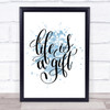 Life Is A Gift Inspirational Quote Print Blue Watercolour Poster