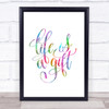 Life Is A Gift Rainbow Quote Print Life Is A Gift Rainbow Quote Print