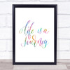 Life Is A Journey Rainbow Quote Print