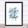 Life Is A Mixtape Inspirational Quote Print Blue Watercolour Poster Life Is A Mixtape Inspirational Quote Print Blue Watercolour Poster