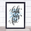 Light My Fire Inspirational Quote Print Blue Watercolour Poster