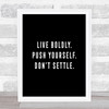 Live Boldly Quote Print Black & White