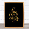 Live Create Enjoy Quote Print Black & Gold Wall Art Picture