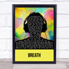 Breaking Benjamin Breath Multicolour Man Headphones Song Lyric Wall Art Print