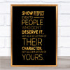 Show Respect Quote Print Black & Gold Wall Art Picture