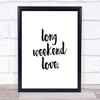 Long Weekend Quote Print Poster Typography Word Art Picture