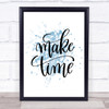 Make Time Inspirational Quote Print Blue Watercolour Poster