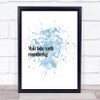 Make Today Worth Remembering Inspirational Quote Print Blue Watercolour Poster