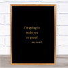 Make You Proud Quote Print Black & Gold Wall Art Picture