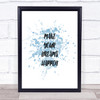 Make Your Dreams Inspirational Quote Print Blue Watercolour Poster