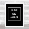 Silence Is Accurate Quote Print Black & White Silence Is Accurate Quote Print Black & White