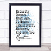 Maturity Doesn't Mean Age Inspirational Quote Print Blue Watercolour Poster