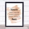 Maturity Means Sensitivity Quote Print Watercolour Wall Art
