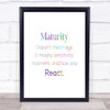 Maturity Means Sensitivity Rainbow Quote Print