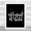 Mermaid At Heart Quote Print Black & White