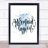 Mermaid Lagoon Inspirational Quote Print Blue Watercolour Poster