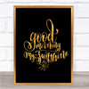 Morning My Sunshine Quote Print Black & Gold Wall Art Picture