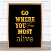 Most Alive Quote Print Black & Gold Wall Art Picture Most Alive Quote Print Black & Gold Wall Art Picture