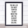 Most Tempted To Quit Quote Print Poster Typography Word Art Picture