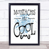 Mustache Are Cool Inspirational Quote Print Blue Watercolour Poster
