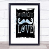 Mustache Love Inspirational Quote Print Blue Watercolour Poster