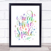 Need More Space Rainbow Quote Print Need More Space Rainbow Quote Print