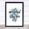 Never Forget Who You Are Inspirational Quote Print Blue Watercolour Poster