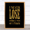 Never Lose Quote Print Black & Gold Wall Art Picture