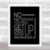 No Matter How You Feel Quote Print Black & White