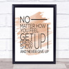 No Matter How You Feel Quote Print Watercolour Wall Art