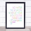 No Matter The Situation Rainbow Quote Print
