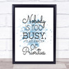 Nobody Is Too Busy Inspirational Quote Print Blue Watercolour Poster