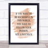 Not A Paycheck Quote Print Watercolour Wall Art