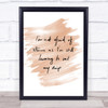 Not Afraid Storms Quote Print Watercolour Wall Art