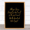 Nothing Is Perfect Quote Print Black & Gold Wall Art Picture