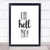 Oh Hell No Quote Print Poster Typography Word Art Picture