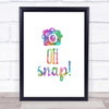 Oh Snap Rainbow Quote Print